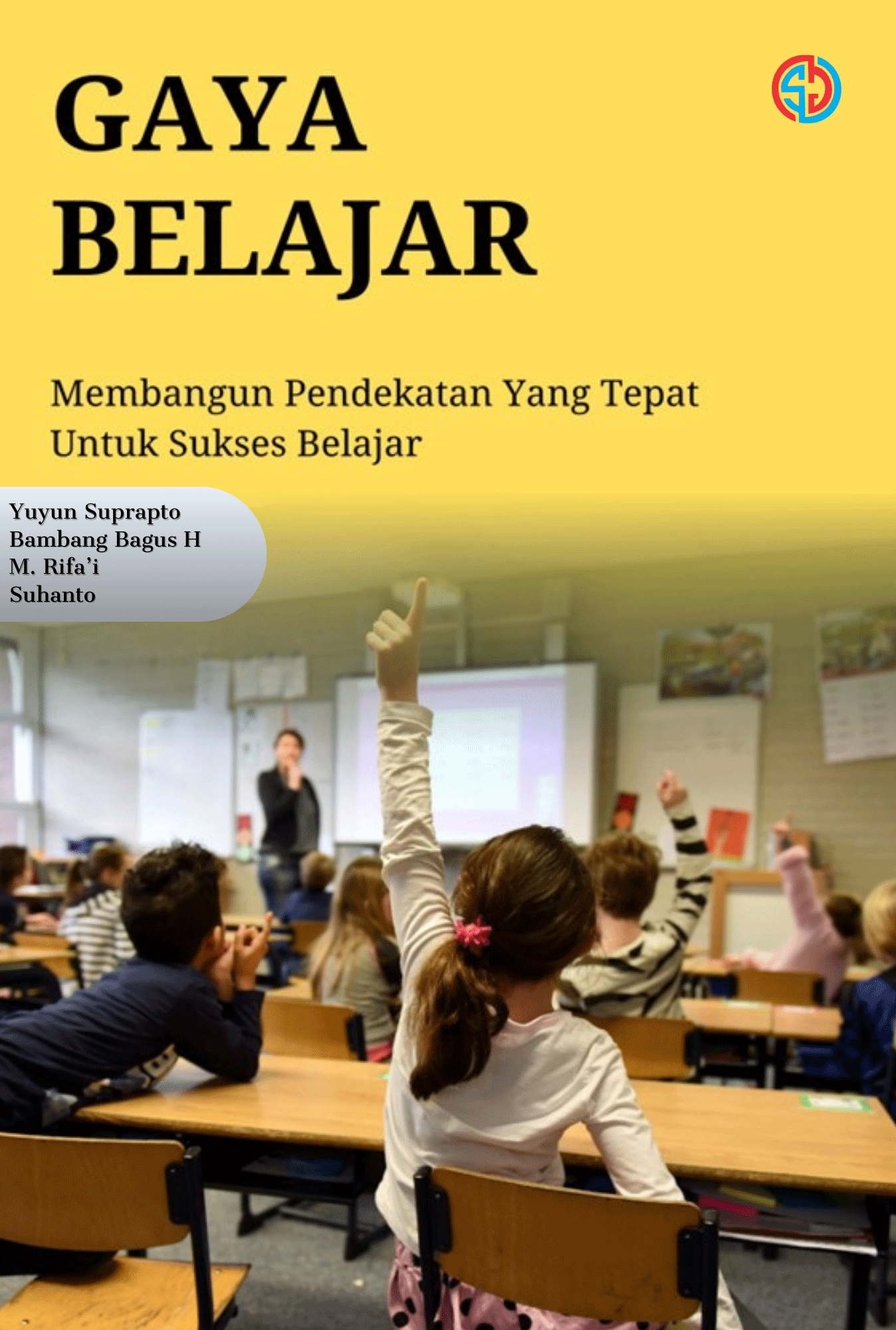 Gaya Belajar Membangun Pendekatan Yang Tepat Untuk Sukses Belajar
